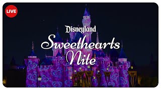 🔴 Live at Disneyland! Sweethearts' Nite Opening Night! Exclusive Characters, Food, Show!