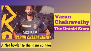 Varun Chakravathy The Untold Stories 💥♥️| একটা নেট স্পিনার থেকে KKR main spinner 💥💯
