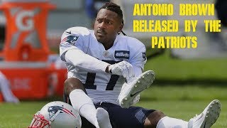 Antonio Brown Released by the Patriots Reaction & Breakdown