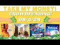 Take My Money! - Crowdfunding Review! (8/5/24)