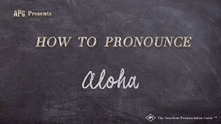 How to Pronounce Aloha (Real Life Examples!)