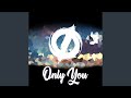 Only You