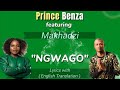 Prince Benza ft Makhadzi - Ngwago Lyrics (with English Translation)