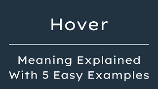 What Does Hover Mean? Hover Meaning in English With 5 Example Sentences