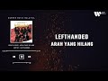 Lefthanded - Arah Yang Hilang (Lirik Video)