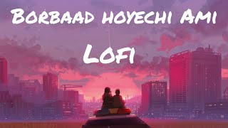 Borbaad Hoyechi Ami (LoFi) 🎧 | Rittika | SVF