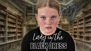 Lady in the BLACK DRESS!