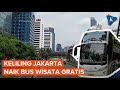 Serunya Keliling Jakarta Naik Bus Wisata Gratis