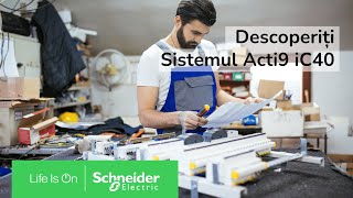 Descoperiți sistemul modular Acti9 iC40 | Schneider Electric