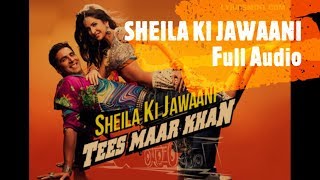 "Sheila Ki Jawani" Full Song | Tees Maar Khan (Full Audio Film Version) Katrina Kaif