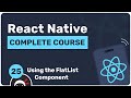 Complete React Native Tutorial #25 - Using the FlatList Components