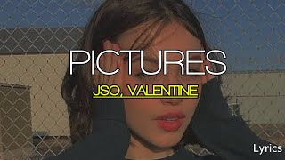 Pictures - JSO, Valentine (lyrics)