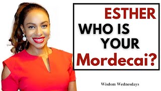 Who Is Your Mordecai? - Wisdom Wednesdays