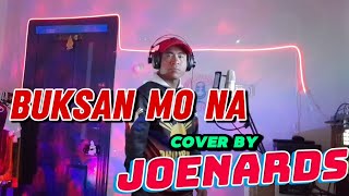 BUKSAN MO NA,COVER BY (JOENARDS)