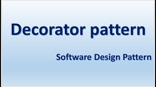 Decorator pattern - Software Design Pattern I Using Lambda Expression & Method Reference