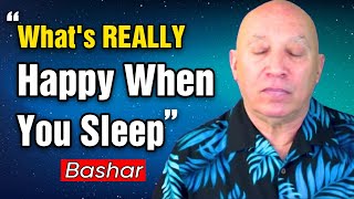 Bashar Channeling: Bashar Reveals the Truth About Your Dreams and What Happens When You Sleep