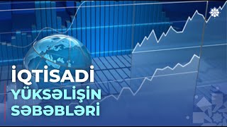 İqtisadi uğurlarımızın təməlində düşünülmüş siyasət dayanır