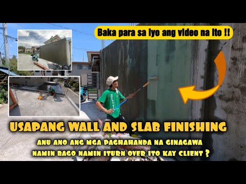 USAPANG WALL AND SLAB FINISHING + ANU ANO ANG PAGHAHANDA AT IDEA NA GINAGAWA NAMIN BAGO ITURN OVER