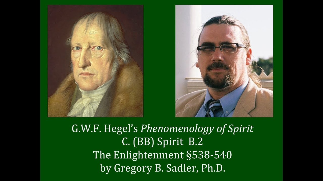 Half Hour Hegel: Phenomenology Of Spirit (The Enlightenment, Sec. 538 ...