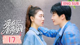 ENG SUB [Love at First Taste] EP17 | Starring: Pan Yue Tong, Zhang Fei Fei | Tencent Video-ROMANCE