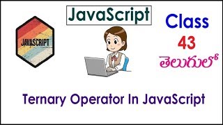 Ternary Operator In JavaScript Training Videos In Telugu 43 I JavaScript Tutorials I Operators