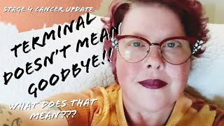 Terminal Doesn't Mean Goodbye! INCLUDES PSYCHIC MEDIUM TOPIC