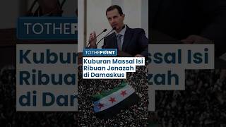 Bukti Kekejaman Assad di Suriah Terkuak, Ditemukan Kuburan Massal Berisi Ribuan Jenazah di Damaskus