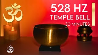 528 Hz Temple Bell | 30-Minute Sound Therapy to Unlock Healing |Transform Energy | Elevate Spirit