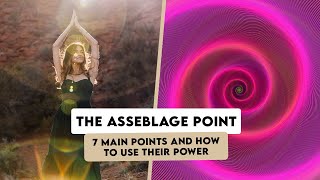 7 Main Assemblage Points and How to Use Their Power for Your Spiritual Growth