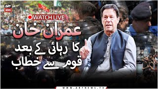 🔴LIVE | Chairman PTI Imran Khan's Important Address to the Nation after Release | ARY News Live |