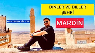 DİLLER VE DİNLER ŞEHRİ MARDİN’DE 24 SAAT YAŞMAK