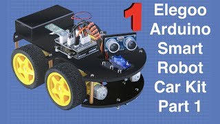 Building the Elegoo Smart Robot Car Part 1 - Arduino based robotics project