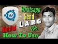 How To Use WhatsTool | Whatsapp मे बड़ी File कैसे Send करें हिन्दी | How To Send Big File in Whatsapp