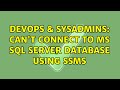 DevOps & SysAdmins: Can't connect to MS SQL Server database using SSMS (2 Solutions!!)