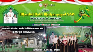 🔴live Malam Ke 47 Safari Maulid Nabi Muhammad SAW | Di Masjid Al Mubarok Kemukten Kersana.