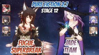 Fugue SuperBreak \u0026 Jade Team Pure Fiction Stage 4 (3 Stars) | Honkai Star Rail