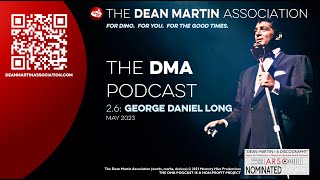 The Dean Martin Association Podcast - Season 2, Episode 6 (May 2023) - guest GEORGE DANIEL LONG