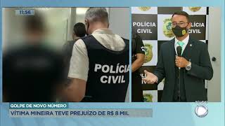 GOLPE DE NOVO NÚMERO: VÍTIMA MINEIRA TEVE PREJUÍZO DE R$ 8 MIL