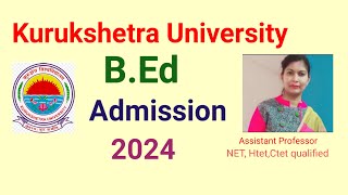 Kuk B.Ed admission 2024, Kurukshetra University B.Ed admission 2024