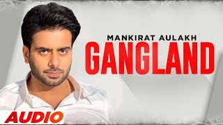 Gangland (Full Audio) | Mankirt Aulakh Ft Deep Kahlon | Latest Punjabi Songs 2022 | Speed Records