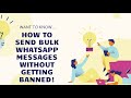How to send Bulk WhatsApp messages with photos/videos without getting Banned in seconds?[Guide2024]