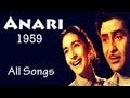 Anari | 1959 |  | Kisi Ki Muskurahaton Se | Ban Ke Panchhi Gaaye | Raj Kapoor | Nutan | Full Album