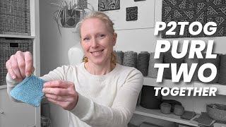 P2tog Purl Two Together | Decrease | Tutorial