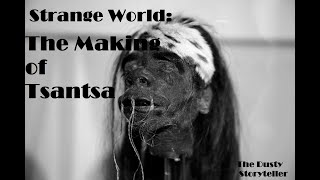 Strange World | The Making of Tsantsa