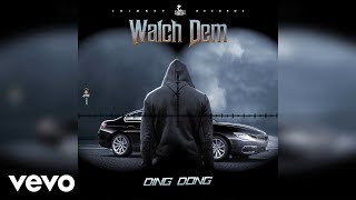 Ding Dong - Watch Dem Official Audio