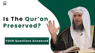 YOUR QUESTIONS | Is the Qur'an Really Preserved | Shaykh Fahad Al-Fuhayd حفظه الله