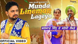 Balkar Sidhu | Munda Lineman Lageya | Official Video | Punjabi Folk Classics