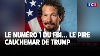 Le numéro 1 du FBI... Le pire cauchemar du Trump｜LCI