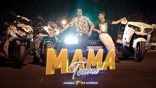 Hamza ft Ba hamid-MAMA TEAMO (clip officiel)