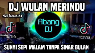 DJ WULAN MERINDU REMIX FULL BASS VIRAL TIKTOK TERB...